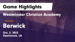 Westminster Christian Academy  vs Berwick  Game Highlights - Oct. 3, 2023
