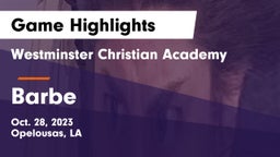 Westminster Christian Academy  vs Barbe  Game Highlights - Oct. 28, 2023
