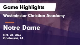 Westminster Christian Academy  vs Notre Dame  Game Highlights - Oct. 28, 2023