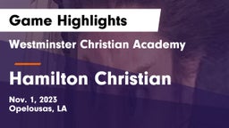 Westminster Christian Academy  vs Hamilton Christian Game Highlights - Nov. 1, 2023