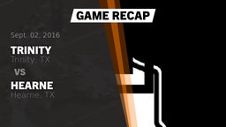 Recap: Trinity  vs. Hearne  2016