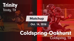 Matchup: Trinity vs. Coldspring-Oakhurst  2016