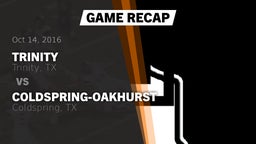 Recap: Trinity  vs. Coldspring-Oakhurst  2016