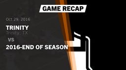 Recap: Trinity  vs. 2016-END OF SEASON 2016