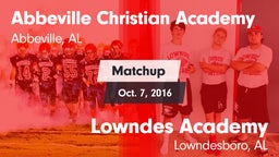Matchup: Abbeville Christian  vs. Lowndes Academy  2016