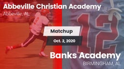 Matchup: Abbeville Christian  vs. Banks Academy 2020