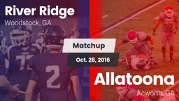 Matchup: River Ridge vs. Allatoona  2016