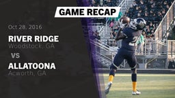 Recap: River Ridge  vs. Allatoona  2016