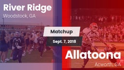 Matchup: River Ridge vs. Allatoona  2018