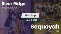 Matchup: River Ridge vs. Sequoyah  2018