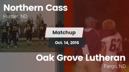 Matchup: Northern Cass vs. Oak Grove Lutheran  2016