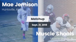 Matchup: MAE JEMISON HS vs. Muscle Shoals  2018
