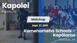 Matchup: Kapolei vs. Kamehameha Schools - Kapalama 2019