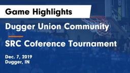 Dugger Union Community   vs SRC Coference Tournament Game Highlights - Dec. 7, 2019