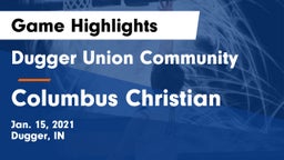 Dugger Union Community   vs Columbus Christian  Game Highlights - Jan. 15, 2021