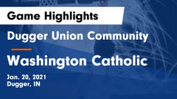 Dugger Union Community   vs Washington Catholic Game Highlights - Jan. 20, 2021