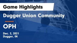 Dugger Union Community   vs OPH Game Highlights - Dec. 2, 2021