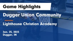 Dugger Union Community   vs Lighthouse Christian Academy Game Highlights - Jan. 25, 2023