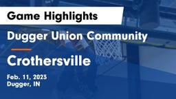 Dugger Union Community   vs Crothersville Game Highlights - Feb. 11, 2023