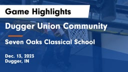 Dugger Union Community   vs Seven Oaks Classical School Game Highlights - Dec. 13, 2023