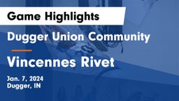 Dugger Union Community   vs Vincennes Rivet  Game Highlights - Jan. 7, 2024
