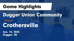 Dugger Union Community   vs Crothersville Game Highlights - Jan. 14, 2023
