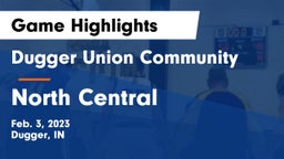 Dugger Union Community   vs North Central  Game Highlights - Feb. 3, 2023
