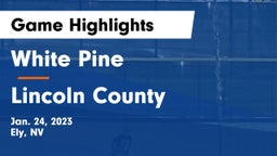 White Pine  vs Lincoln County  Game Highlights - Jan. 24, 2023