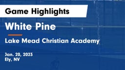 White Pine  vs Lake Mead Christian Academy  Game Highlights - Jan. 20, 2023
