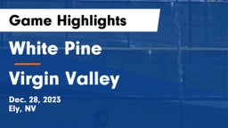 White Pine  vs ****** Valley  Game Highlights - Dec. 28, 2023