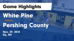 White Pine  vs Pershing County  Game Highlights - Nov. 29, 2018