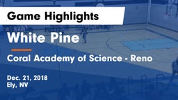White Pine  vs Coral Academy of Science - Reno Game Highlights - Dec. 21, 2018