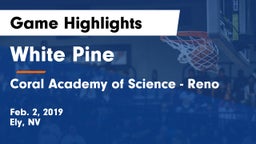 White Pine  vs Coral Academy of Science - Reno Game Highlights - Feb. 2, 2019