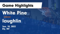 White Pine  vs laughlin Game Highlights - Jan. 10, 2022