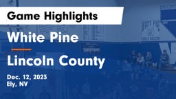 White Pine  vs Lincoln County  Game Highlights - Dec. 12, 2023