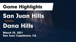 San Juan Hills  vs Dana Hills Game Highlights - March 25, 2021