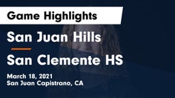 San Juan Hills  vs San Clemente HS Game Highlights - March 18, 2021
