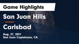 San Juan Hills  vs Carlsbad Game Highlights - Aug. 27, 2021