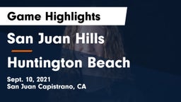 San Juan Hills  vs Huntington Beach Game Highlights - Sept. 10, 2021