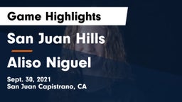 San Juan Hills  vs Aliso Niguel Game Highlights - Sept. 30, 2021