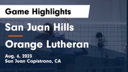 San Juan Hills  vs Orange Lutheran Game Highlights - Aug. 6, 2023