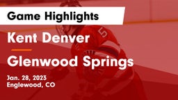 Kent Denver  vs Glenwood Springs  Game Highlights - Jan. 28, 2023