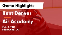 Kent Denver  vs Air Academy  Game Highlights - Feb. 3, 2023