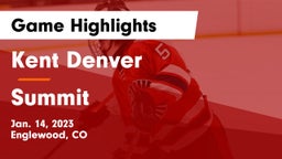 Kent Denver  vs Summit  Game Highlights - Jan. 14, 2023