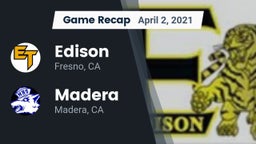 Recap: Edison  vs. Madera  2021