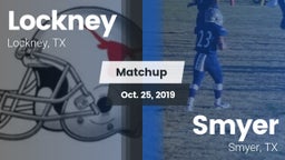 Matchup: Lockney vs. Smyer  2019