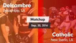 Matchup: Delcambre vs. Catholic  2016