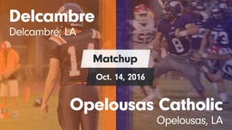 Matchup: Delcambre vs. Opelousas Catholic  2016