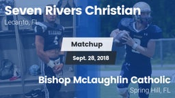 Matchup: Seven Rivers Christi vs. Bishop McLaughlin Catholic  2018