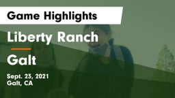 Liberty Ranch  vs Galt Game Highlights - Sept. 23, 2021